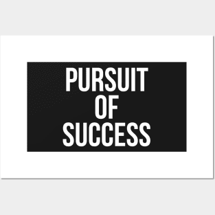 Pursuit Of Success Posters and Art